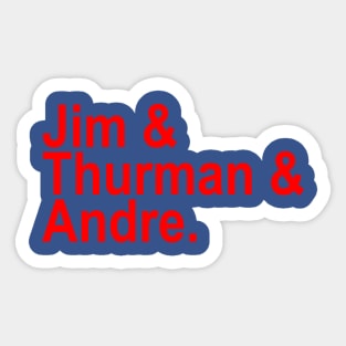 Jim & Thurman & Andre Sticker